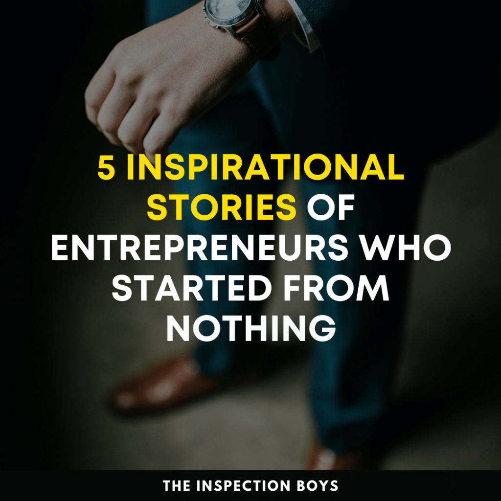 INSPIRATIONAL STORIES FROM ENTREPRENEUR WHO STARTED FROM NOTHING